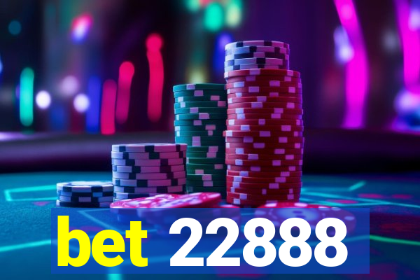 bet 22888